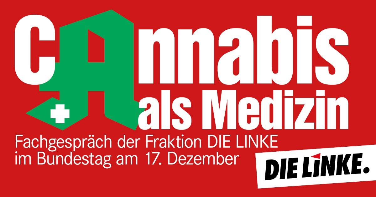 »Verwendung von Cannabis als Medizin« – Fachgespräch der Fraktion DIE LINKE. im Bundestag