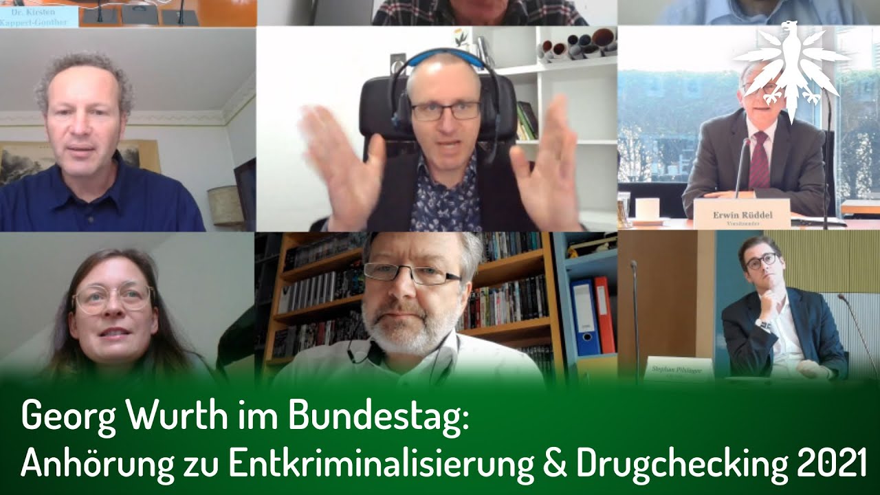 Georg Wurth im Bundestag: Anhörung zu Entkriminalisierung & Drugchecking 2021 (Video)