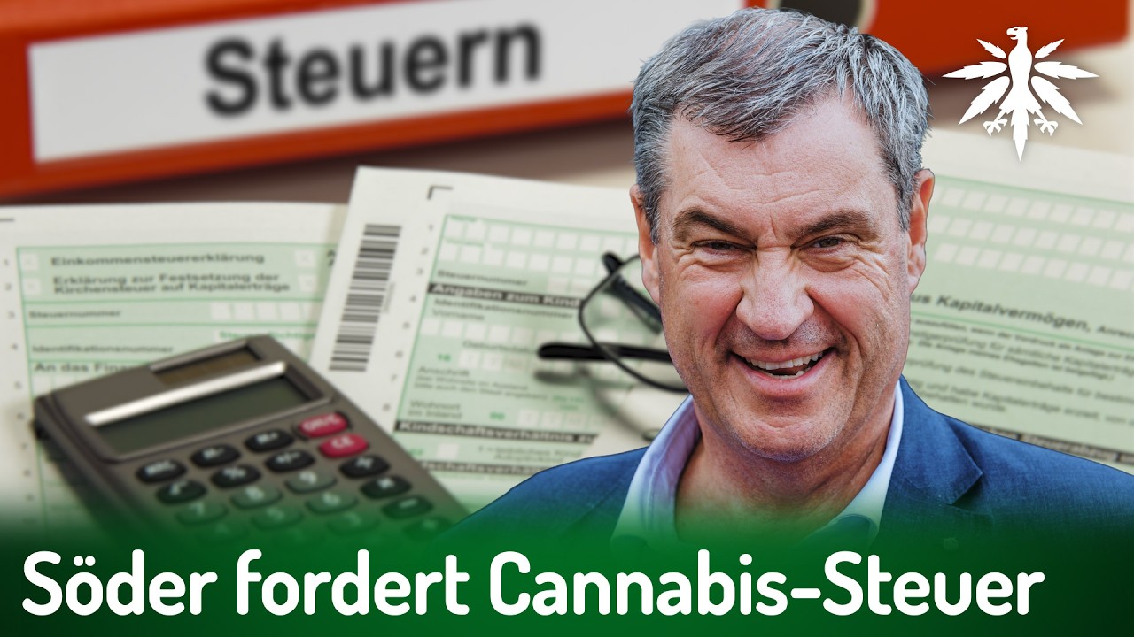Söder fordert Cannabis-Steuer | DHV-News # 523